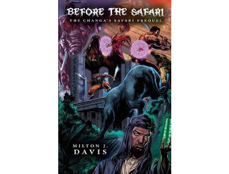 Livro Before The Safari: A Changa'S Safari Prequel de Milton J Davis ( Inglês )