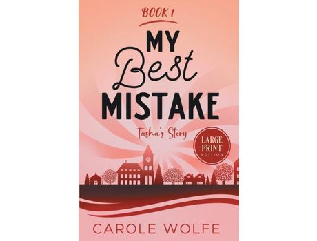 Livro My Best Mistake: Large Print Edition: Tasha'S Story de Carole Wolfe ( Inglês )