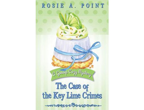Livro The Case Of The Key Lime Crimes: A Culinary Cozy Mystery de Rosie A. Point ( Inglês )