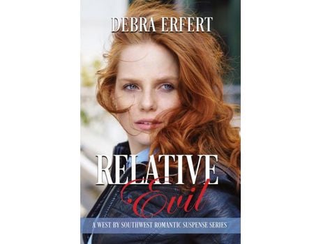 Livro Relative Evil: A West By Southwest Romantic Suspense de Debra Erfert ( Inglês )