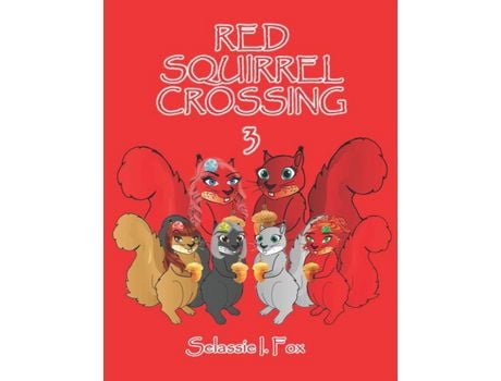 Livro Red Squirrel Crossing Iii de Selassie I. Fox ( Inglês )
