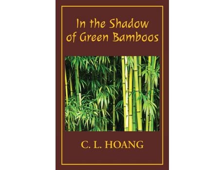 Livro In The Shadow Of Green Bamboos de C. L. Hoang ( Inglês )