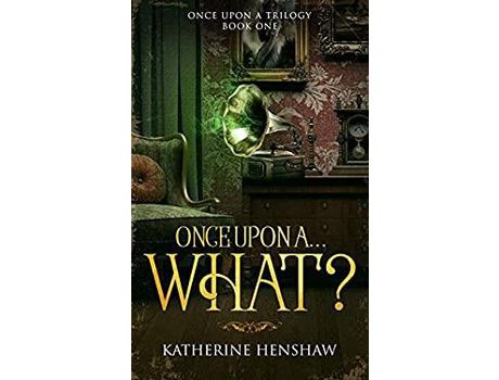 Livro Once Upon A... What? de Katherine Henshaw ( Inglês )