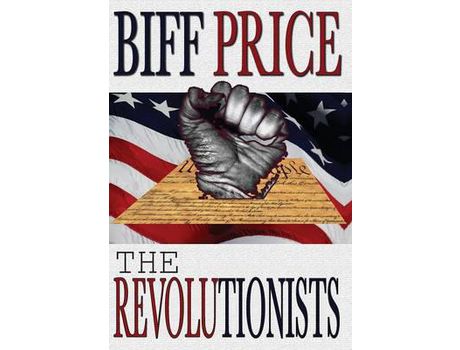 Livro The Revolutionists de Biff Price ( Inglês )
