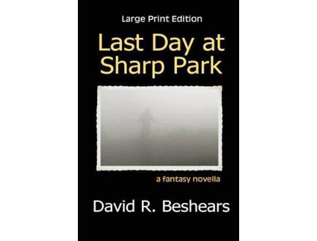 Livro Last Day At Sharp Park - Lpe: Large Print Edition de David R. Beshears ( Inglês )