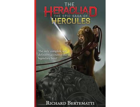 Livro The Heracliad: The Epic Saga Of Hercules de Richard Bertematti ( Inglês )