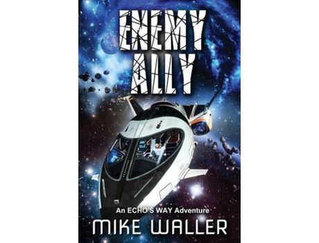 Livro Enemy Ally: An Echo'S Way Adventure de Mike Waller ( Inglês )