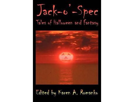 Livro Jack-O'-Spec: Tales Of Halloween And Fantasy de Karen A. Romanko ( Inglês )