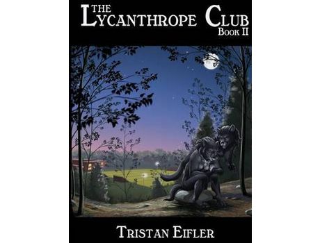 Livro The Lycanthrope Club: Book Ii de Tristan Eifler ( Inglês )