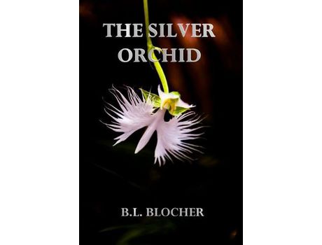 Livro The Silver Orchid de B.L. Blocher ( Inglês )