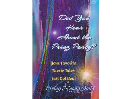 Livro Did You Hear About The Prinz Party?: A Collection Of Grimm Themed Shorts de Eirian Naomi Omid ( Inglês )