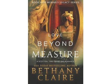 Livro Love Beyond Measure: A Scottish, Time Travel Romance de Bethany Claire ( Inglês )
