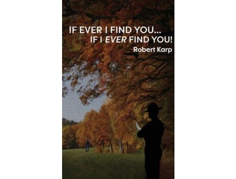 Livro If Ever I Find You...If I Ever Find You! de Robert Karp ( Inglês )