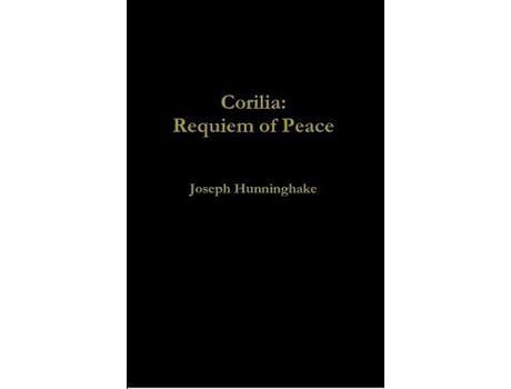 Livro Corilia: Requiem Of Peace de Joseph Hunninghake ( Inglês )