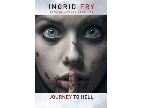 Livro Journey To Hell: Crystal Sphere Book Two de Ingrid Fry ( Inglês )