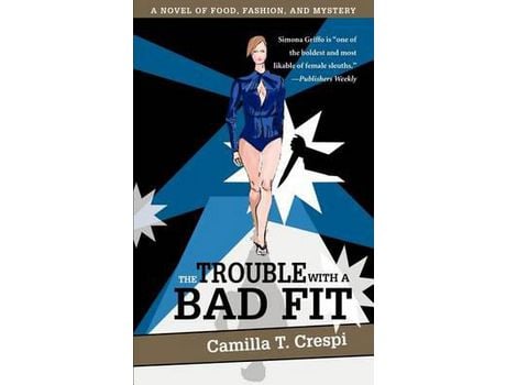 Livro The Trouble With A Bad Fit:A Novel Of Food, Fashion, And Mystery de Camilla T. Crespi ( Inglês )