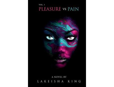 Livro Pleasure Vs Pain Vol. 1 de Lakeisha King ( Inglês )