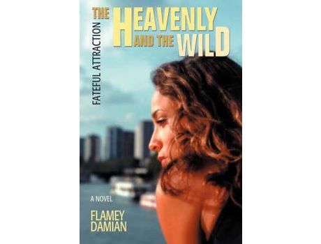 Livro The Heavenly And The Wild:Fateful Attraction de Flamey Damian ( Inglês )