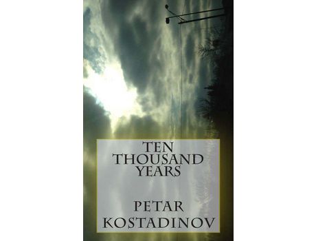 Livro Ten Thousand Years de Petar Kostadinov ( Inglês )