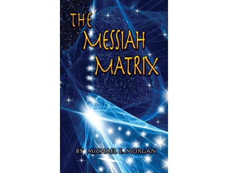 Livro The Messiah Matrix de Michael E Morgan ( Inglês )