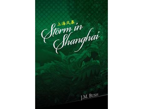Livro Storm In Shanghai de J. M. Bush ( Inglês )