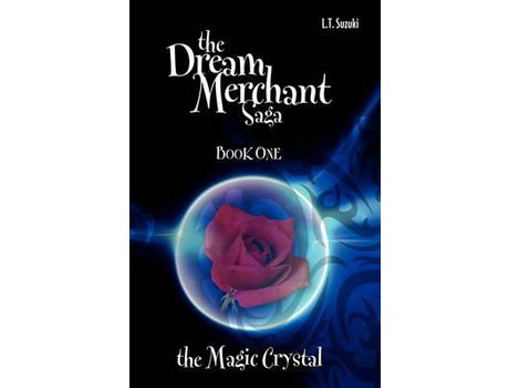 Livro The Dream Merchant Saga: Book One, The Magic Crystal de Lorna T. Suzuki ( Inglês )