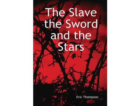 Livro The Slave, The Sword And The Stars de Eric Thompson ( Inglês )