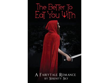 Livro The Better To Eat You With: A Fairytale Romance de Serenity Sky ( Inglês )