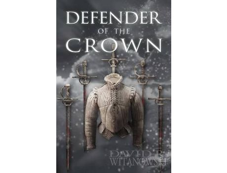 Livro Defender Of The Crown de David R. Witanowski ( Inglês )