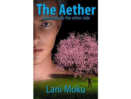Livro The Aether: A Journey To The Other Side de Lani Moku ( Inglês )