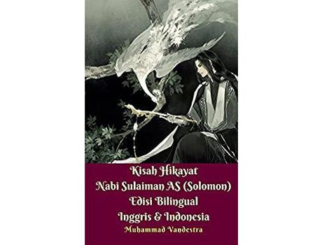 Livro Kisah Hikayat Nabi Sulaiman As (Solomon) Edisi Bilingual Inggris Dan Indonesia de Muhammad Vandestra ( Inglês )