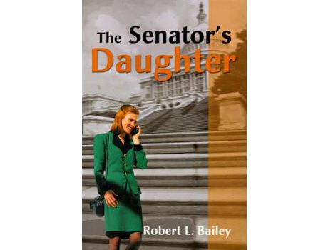 Livro The Senator'S Daughter de Robert L. Bailey ( Inglês )