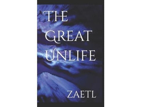 Livro The Great Unlife de Runhildr Freyja Zaetl ( Inglês )