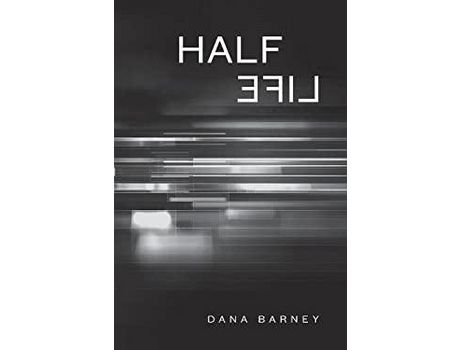 Livro Half Life de Dana Barney ( Inglês )