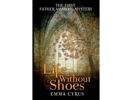Livro Life Without Shoes: The First Father Ambrose Mystery de Emma Cyrus ( Inglês )