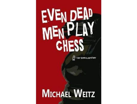 Livro Even Dead Men Play Chess de Michael Weitz ( Inglês )