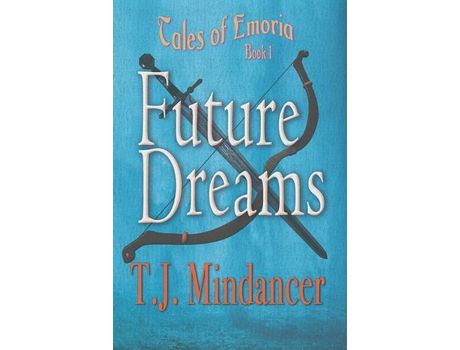 Livro Future Dreams de T. J. Mindancer ( Inglês )