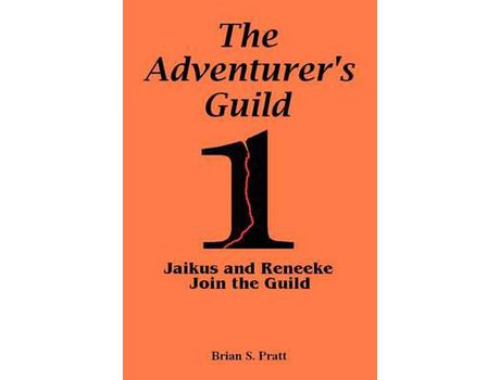 Livro The Adventurer'S Guild #1-Jaikus And Reneeke Join The Guild de Brian S. Pratt ( Inglês )