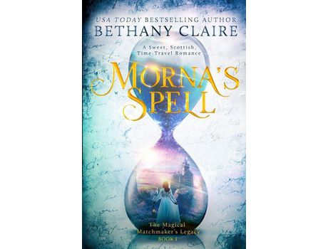 Livro Morna'S Spell: A Sweet, Scottish, Time Travel Romance de Bethany Claire ( Inglês )