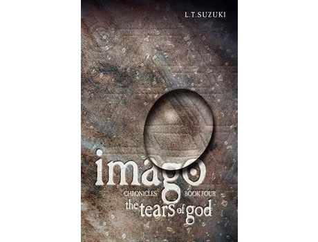 Livro Imago Chronicles: Book Four, The Tears Of God de Lorna T. Suzuki ( Inglês )