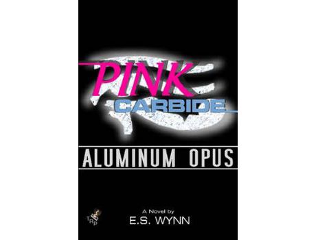 Livro Pink Carbide: Aluminum Opus de E. S. Wynn ( Inglês )