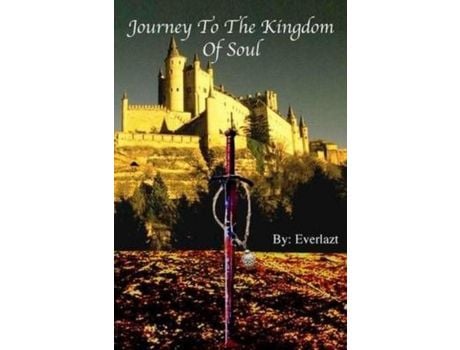Livro Journey To The Kingdom Of Soul: Written By: Everlazt de Author Everlazt ( Inglês )