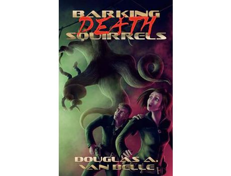 Livro Barking Death Squirrels de Douglas A. Van Belle ( Inglês )