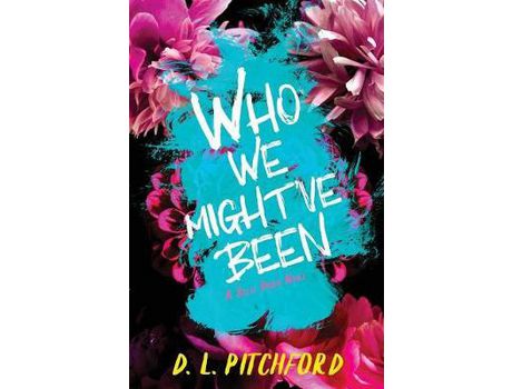 Livro Who We Might'Ve Been: A College Coming-Of-Age Story de D. L. Pitchford ( Inglês )