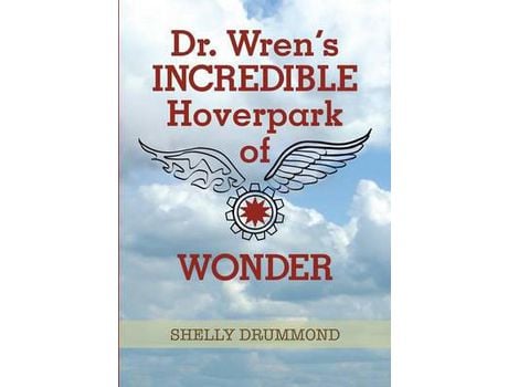 Livro Dr. Wren'S Incredible Hoverpark Of Wonder de Shelly Drummond ( Inglês )