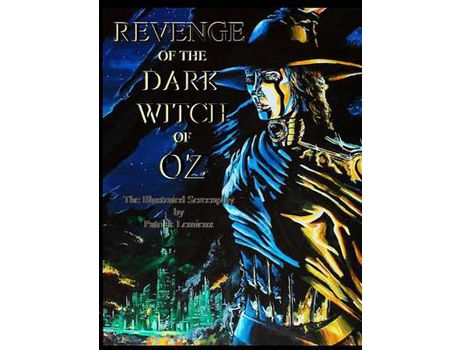 Livro Revenge Of The Dark Witch Of Oz: The Illustrated Screenplay de Patrick Lemieux ( Inglês )