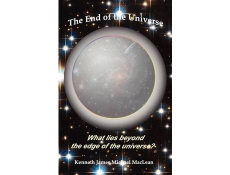 Livro The End Of The Universe de Kenneth James MacLean ( Inglês )