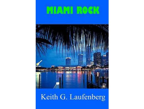 Livro Miami Rock de Keith Laufenberg ( Inglês )