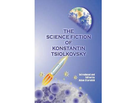 Livro The Science Fiction Of Konstantin Tsiolkovsky de Konstantin Tsiolkovsky ( Inglês )