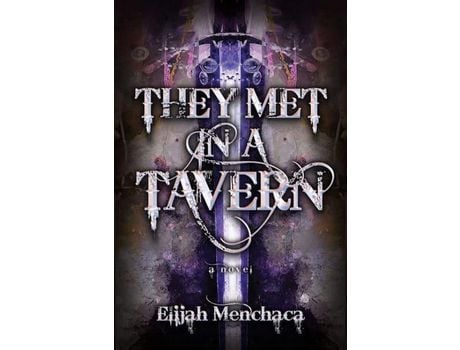 Livro They Met In A Tavern de Elijah Menchaca ( Inglês )